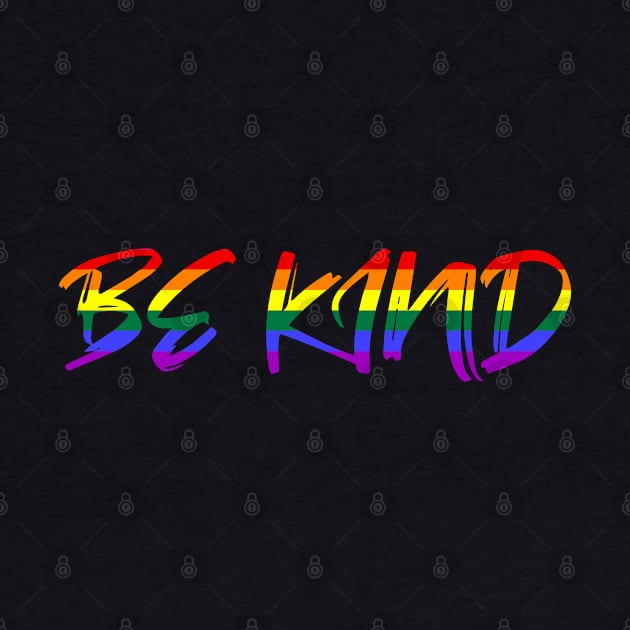 Be Kind LGBT Pride Month Rainbow Flag by Scar
